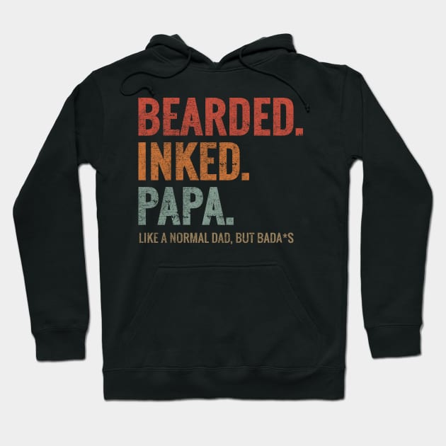 BEARDED INKED PAPA LIKE A NORMAL DAD BUT BADA*S Hoodie by aborefat2018